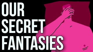 Our Secret Fantasies