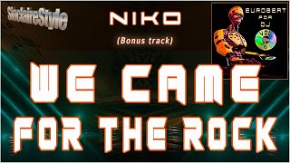 We came for the rock / Niko -Bonus track-