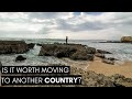 IS IT WORTH MOVING TO ANOTHER COUNTRY?