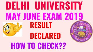 DELHI UNIVERSITY RESULT MAY JUNE 2019!! DU RESULT MAY JUNE 2019