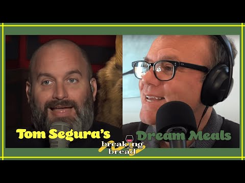 Tom Segura's Dream Meals | Breaking Bread Highlights