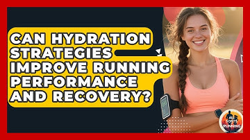 Can Hydration Strategies Improve Running Performance and Recovery? - All Sorts Of Running