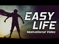 EASY LIFE - Motivational Video [2016]