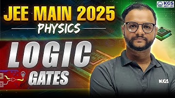 JEE Main 2025 | JEE Physics | Logic Gates by RG Sir | KGS JEE