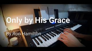 Miniatura del video "Only by His Grace(Piano Accompaniment) - The Wilds"