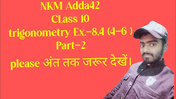CLass 10 trigonometry class-2 ex-8.4