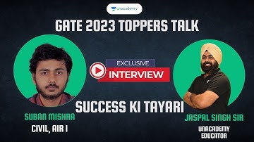 GATE 23 AIR 1 CIVIL Suban Mishra with Jaspal Singh || Unacademy Plus #GATE2023 #GATE2023RESULTS