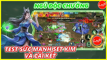 VÕ LÂM 1 MOBILE - CUA TEST SỨC MẠNH NGŨ ĐỘC CHƯỞNG SET KIM VÀ CÁI KẾT | LnP