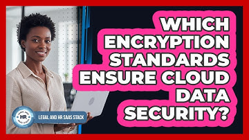Which Encryption Standards Ensure Cloud Data Security?