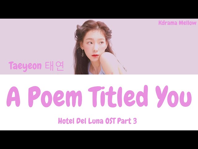 Taeyeon (태연) - A Poem Called You 그대라는 시 (Hotel Del Luna OST Part 3) Lyrics (Han/Rom/Eng/가사) class=