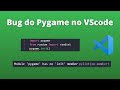 Module &#39;pygame&#39; has no &#39;init&#39; member | Erro do Pygame no VScode