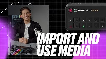 How to Import and Use Media on the RØDECaster Video