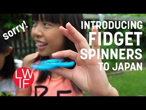Trying to Introduce Fidget Spinners to Japan