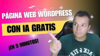 Cómo Crear una pagina web WordPress con Inteligencia artificial (IA) GRATIS en 5 minutos