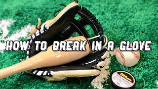 HOW TO PROPERLY BREAK IN A GLOVE!!!