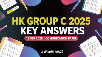 KEY ANSWERS FOR HK GROUP C EXAMS 2025 19 sep 2025  | communication paper #wiseminds22