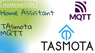 Home Assistant - Tasmota  MQTT