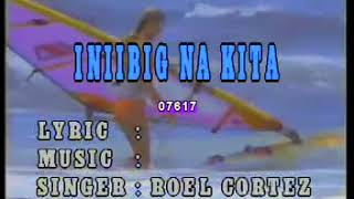 Video thumbnail of "KARAOKE   Roel Cortez   Iniibig Kita 1"