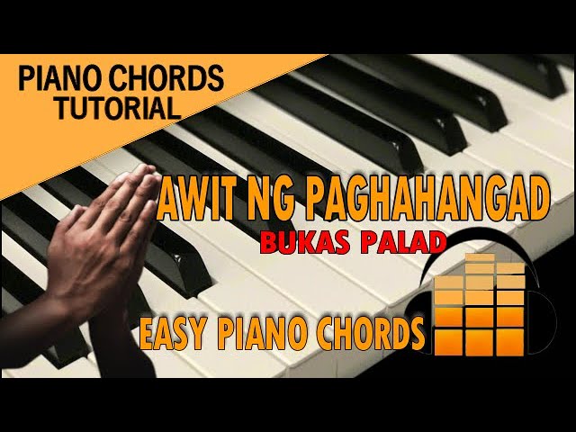 Awit Ng Paghahangad - Bukas Palad-Piano Chords Tutorial class=