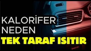 Kalorifer Neden Tek Taraf Isıtır?