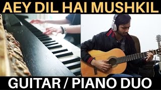 Ae Dil Hai Mushkil | Guitar Piano Instrumental ft. Teena Seem