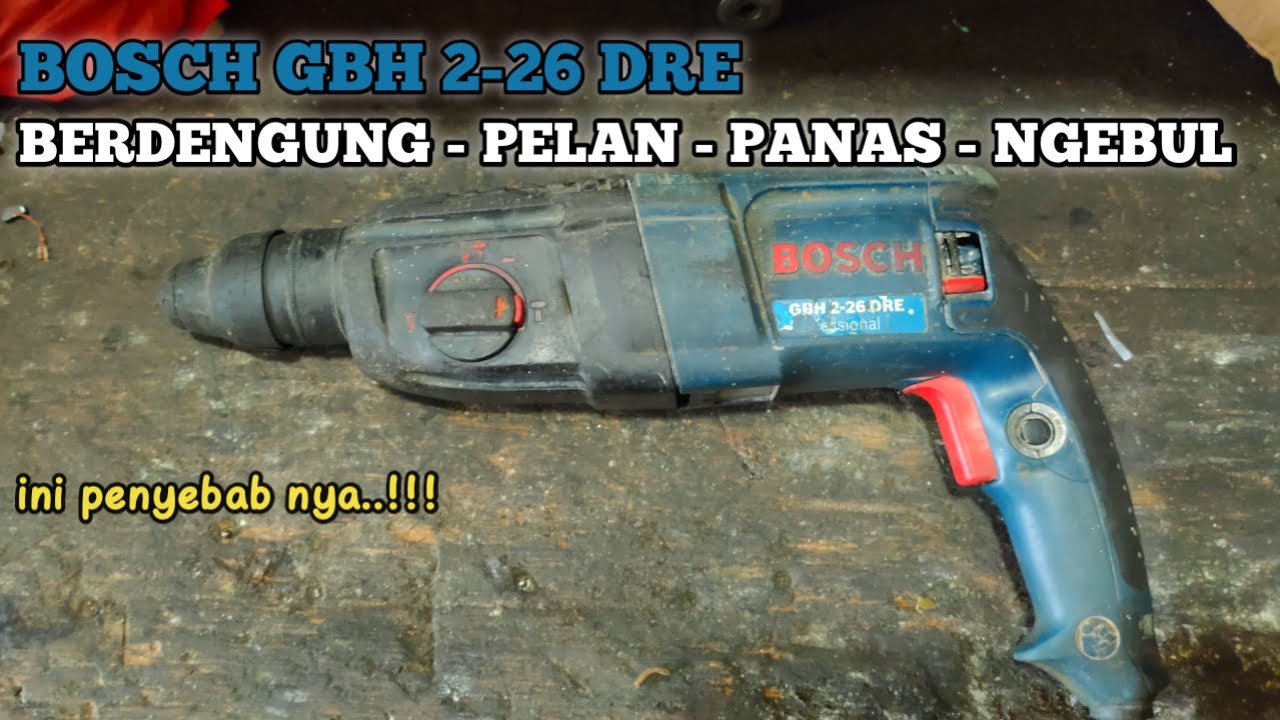 rotary hammer drill BOSCH GBH 2-26 DRE LEMAH tidak BERDAYA || repair ...