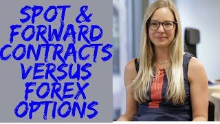 Spot and Forward Contracts versus Forex Options