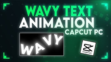 Wavy Text Animation In CapCut PC