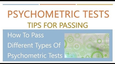 How to Pass Psychometric Tests - Top Tips on How to Pass Psychometric Assessments