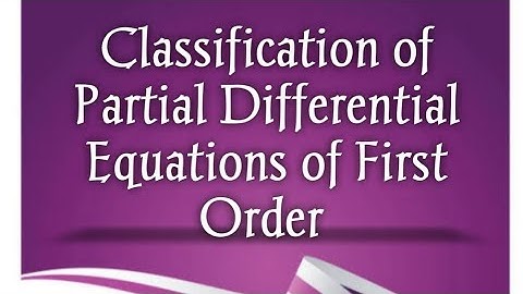 Linear, Semi Linear, Quasi Linear & Non Linear Partial Differentia lEquations| Msc Mathematics