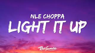 NLE Choppa - Light It Up (Lyrics)