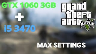 GTX 1060 3GB   i5 3470 GTA V Benchmark