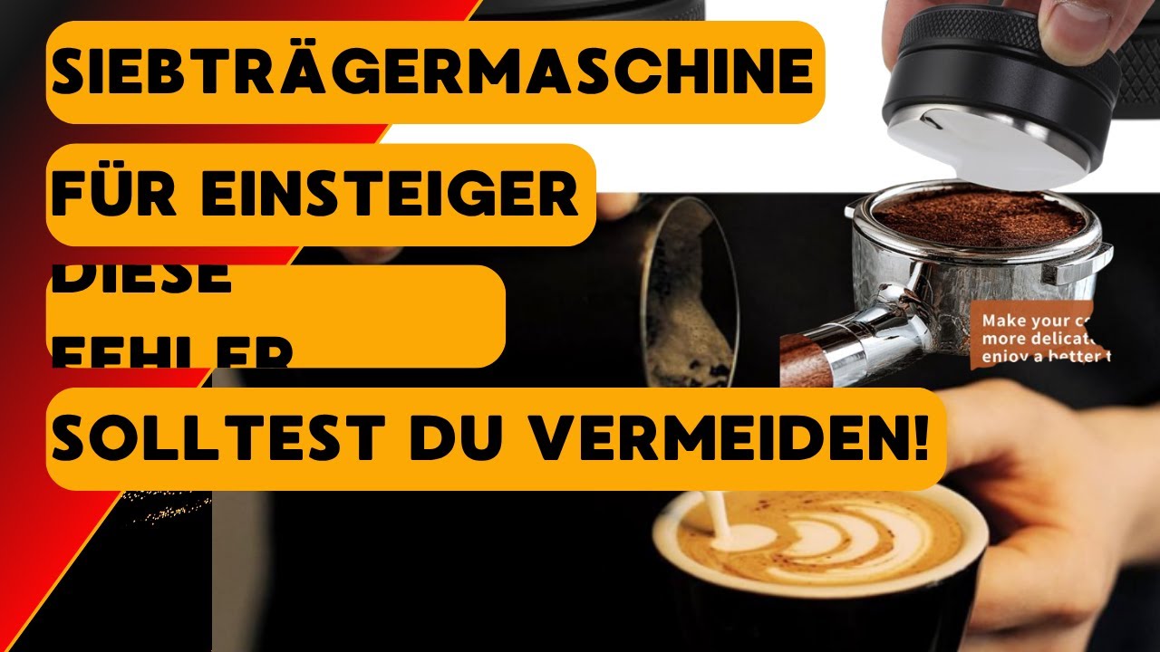 Siebträgermaschine für Einsteiger – Diese Fehler solltest du vermeiden ...