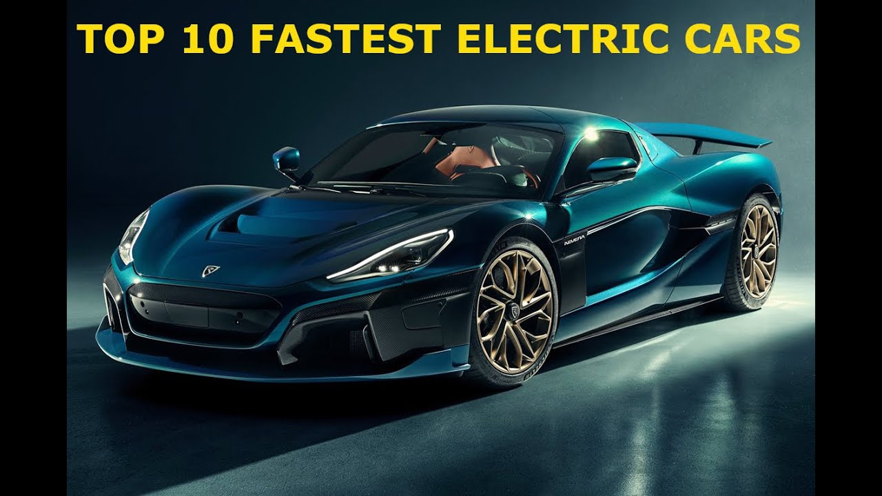 Top 10 Fastest Electric Cars In The World - YouTube