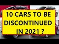 TOP 10 CARS WHICH CAN BE DISCONTINUED IN 2021 DUE TO POOR SALES