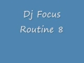 Dj Focus Routine 8 mp3