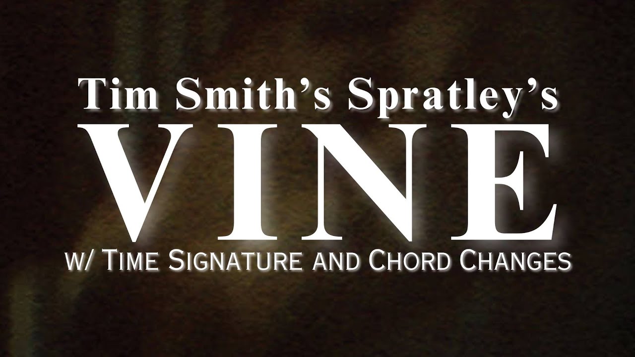 Vine (Tim Smith's Spratleys) - w/ Time Signature and Chord Changes added