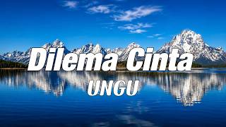 Dilema Cinta🎶Ungu || Lirik Videos