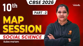 Map Session PART 2 | Class 10 Social Science | CBSE 2026 | Suba Mam