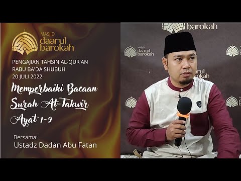Pengajian Tahsin Al-Qur'an | Memperbaikii Bacaan Surah At-Takwir Ayat 1-9 | Ust. Dadan Abu Fatan