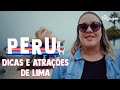 Roteiro em LIMA, Peru: o que fazer, hotel e transporte  | EP 1