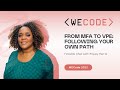 From MFA to VPE: Following Your Own Path with Arquay Harris | WECode 2022