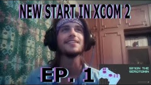 New beginning in XCOM 2 || Ep. 1
