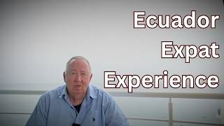 Ecuador Expat Life Experience: Beauty, Frustration, and Survival @DonShader