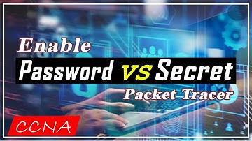 Enable Password VS Enable Secret Packet Tracer