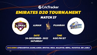 LIVE: MATCH 27 | Ajman vs Fajairah | Emirates D20 2022