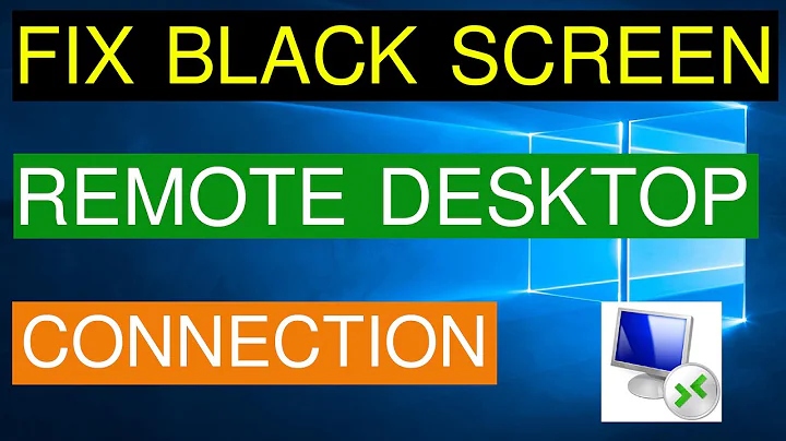 How To Fix Black Screen While Using Remote Desktop Connection