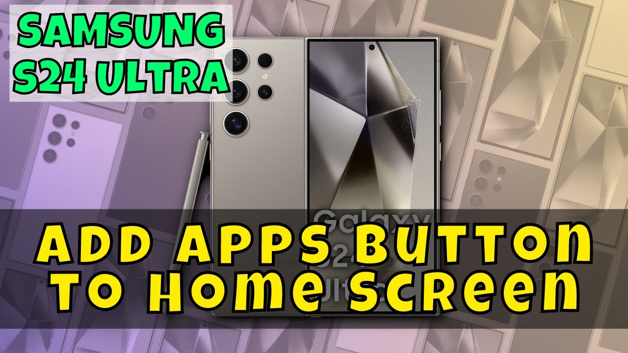 Add Apps Button To Home Screen Samsung Galaxy S24 Ultra How To App Add Apps Button To Home Screen Samsung Galaxy S24 Ultra How To App