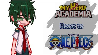|| Mha react to one piece 🌌 || luffy 1/10 || glacial