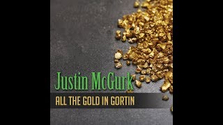 All The Gold In Gortin by Justin McGurk